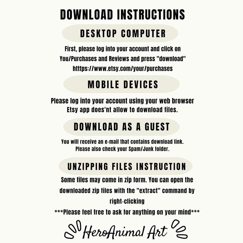 May include: A cream-colored digital download instruction sheet with black text. Instructions are provided for desktop computers, mobile devices, and downloading as a guest. The sheet also includes unzipping file instructions and the HeroAnimal Art logo.