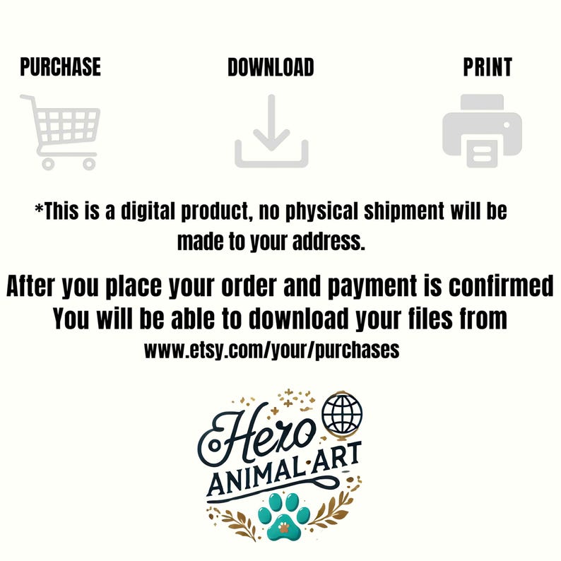 K&ouml;nnte beinhalten: Bild eines digitalen Produkts mit Symbolen f&uuml;r Kauf, Download und Druck. Der Text besagt, dass kein physischer Versand erfolgt. Enth&auml;lt die Etsy-URL f&uuml;r Downloads und das Logo von Hero Animal Art.