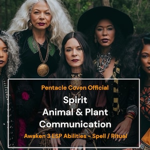 May include: Five women wearing black clothing and jewelry stand in a forest setting. A banner reads "Pentacle Coven Official Spirit Animal & Plant Communication Awaken 3 ESP Abilities - Spell / Ritual".