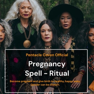 May include: Five women wearing various jewelry and clothing stand in front of a dark green background. A banner reads "Pentacle Coven Official Pregnancy Spell - Ritual Become pregnant and give birth to healthy, happy baby. Gender can be chosen."