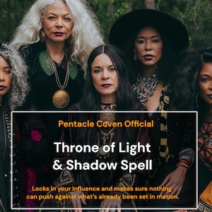May include: A group of four women wearing dark clothing and jewelry stand in a forest setting. The women are posing for a photo with a text overlay that reads "Pentacle Coven Official Throne of Light & Shadow Spell Locks in your influence and makes sure nothing can push against what's already been set in motion."