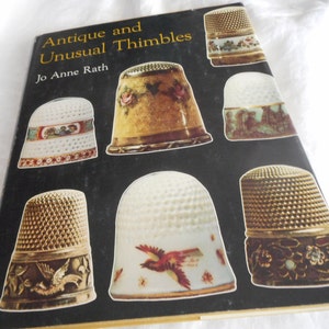 Antique & Unusual Thimbles by Jo Anne Rath 1979 Illustrated Reference Supply Hard Cover Book