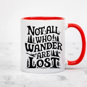 Not All Who Wander Are Lost Mug, Adventure Quote Coffee Mug, Travel Lover Gift, Wanderlust Mug, Outdoor Lover Mug, Inspirational Cup
