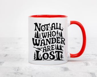 Not All Who Wander Are Lost Mug, Adventure Quote Coffee Mug, Travel Lover Gift, Wanderlust Mug, Outdoor Lover Mug, Inspirational Cup