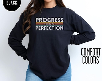 Progress Over Perfection Comfort Colors Shirt: Mental Health Gift