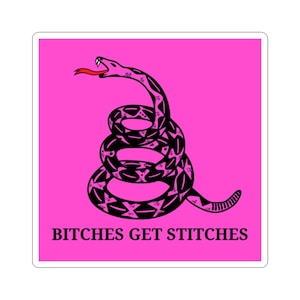Bitches Get Stitches Sticker