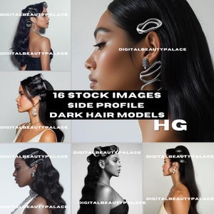 May include: A collage of six images featuring side profiles of women with dark hair. The images showcase various hairstyles and accessories, including hair clips and earrings. Text on the images reads "16 STOCK IMAGES SIDE PROFILE DARK HAIR MODELS" and "DIGITALBEAUTYPALACE".
