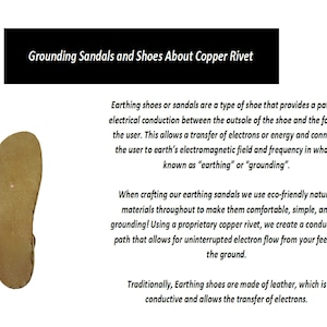 Earthing shoes or sandals are a type of shoe that provides a path of electrical conduction between the outsole of the shoe and the foot of the user.