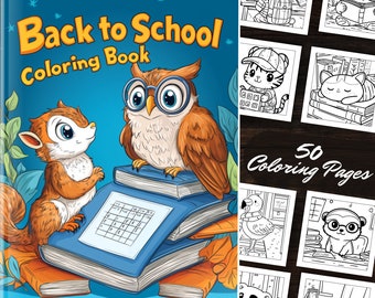 Back to School Coloring Book: 50 First Day of School Cute Animals Coloring Pages with School Backpacks and School Labels, Printable PDF File