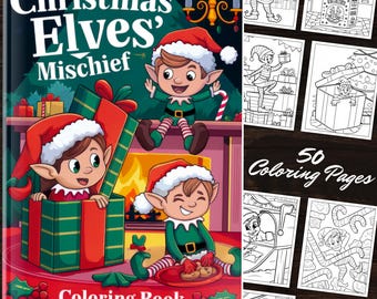 Libro para colorear de travesuras de elfos navideños: 50 páginas para colorear para niños y adultos, dibujos para colorear imprimibles, regalo para aliviar el estrés y actividad navideña