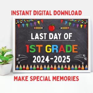 Último día de primer grado 2025, cartel de pizarra imprimible de fin de curso, accesorio fotográfico imprimible de fin de curso, descarga instantánea de primer grado