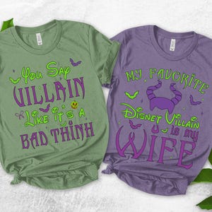 My Favorite Disney Villain is my Wife,you say Villain like it&#39;s a Bad thing,matching couple shirts,disney couple shirts,husband gift UNZM14
