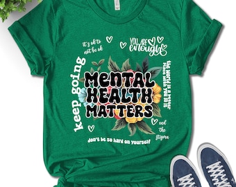Mental Health Matters Shirt, Mental Health Shirts, Mental Health Awareness Shirt, Anxiety Shirt, Psychologist Shirt, Therapist Shirt SKV230