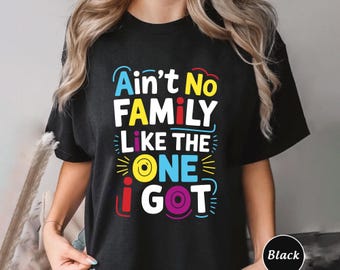Ain't No family like the one I got Shirt, Family reunion shirt, Family Tree, Black Family shirt, reunion shirt idea, Shirt design UNXV11
