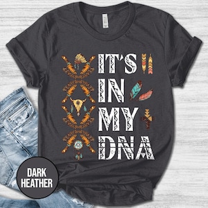 It's In My DNA Shirt/Proud Indian American Native Shirt/Indigenous Spirit Shirt/Native American Pride Shirt/No More Stolen Sisters OFVN14