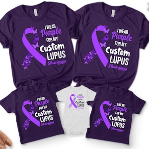 I Wear Purple For My Custom Shirt, Family Lupus Awareness Shirt, Purple Ribbon Shirt For Mom, Sister, Daughter, Wife Gifts SKV246