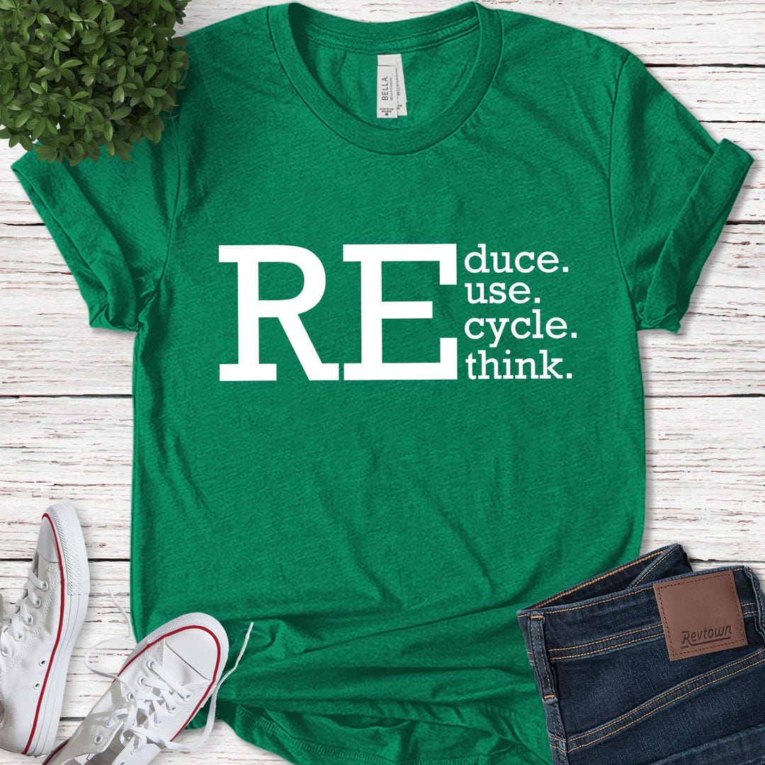Reduce Reuse Recycle Rethink, Climate Change, Science Shirt, Save the ...