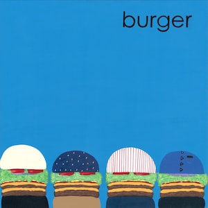 May include: A vibrant pop art illustration of four stylized burgers against a bright blue background. Each burger features a unique bun design: white, navy with dots, red and white stripes, and blue with triangles. The word "burger" is written in black.