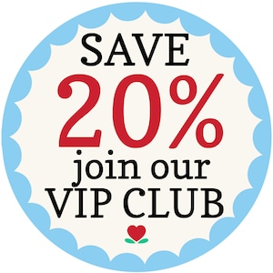 May include: A blue and white circle with a scalloped edge. The text "SAVE 20% join our VIP CLUB" is written in black. The number "20" is in red. A small red heart with a green stem is at the bottom of the circle.