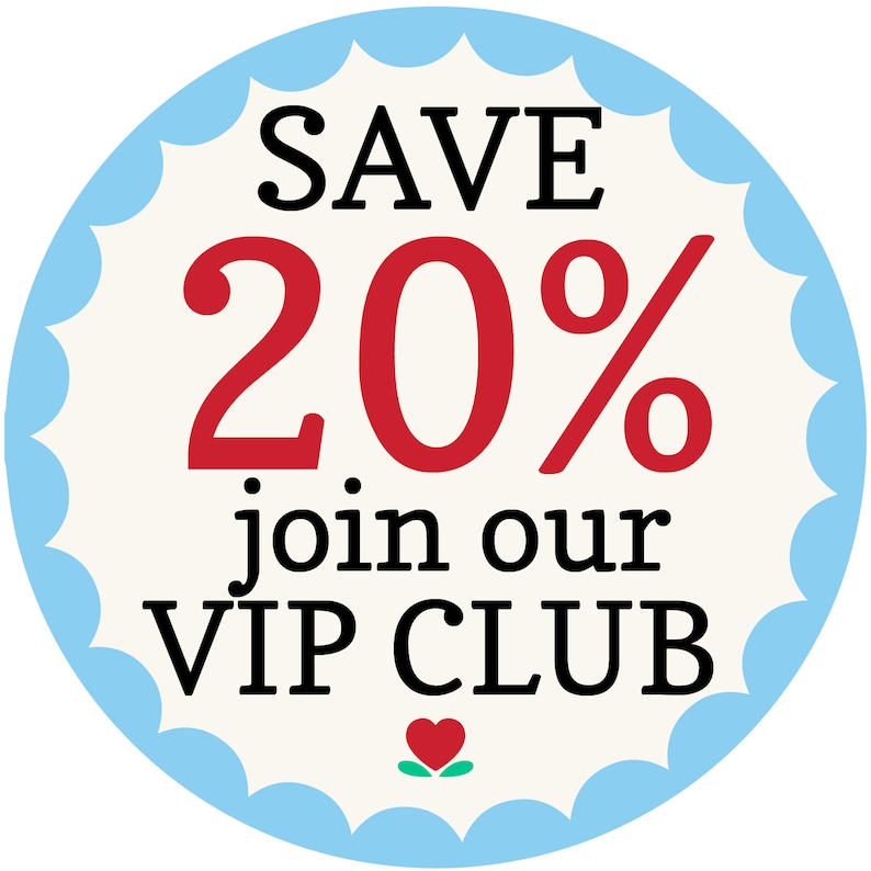May include: A blue and white circle with a scalloped edge. The text "SAVE 20% join our VIP CLUB" is written in black. The number "20" is in red. A small red heart with a green stem is at the bottom of the circle.