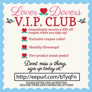 May include: A promotional graphic for Lover Dovers' V.I.P. Club, featuring text on a cream background with a light blue scalloped border. The text includes benefits like a 20% off coupon, exclusive codes, giveaways, and sneak peeks. A link to sign up is provided.