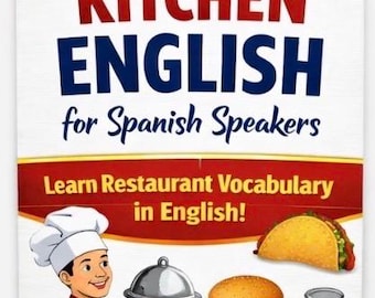 Kitchen English for Spanish Speakers | Restaurant Vocabulary | ESL Worksheets | Flashcards | Mini Course PDF