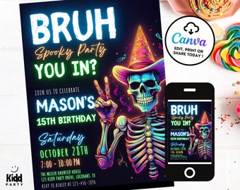 May include: A neon green and blue invitation for a spooky party. The invitation features a skeleton wearing a hat with a skull face. The text on the invitation reads "Bruh Spooky Party You In? Mason's 15th Birthday Saturday October 28th 7:00-10:00 PM The Miller Haunted House 123 Kidd Party Drive, Lockhart, TX RSVP to Ashley at 123-456-7890".