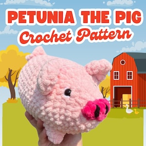 May include: A pink crocheted pig named Petunia. The pig is holding a pink flower in its mouth. The pig is sitting on a green grassy field with a red barn in the background. The text "Petunia the Pig Crochet Pattern" is written in red letters on a blue background.