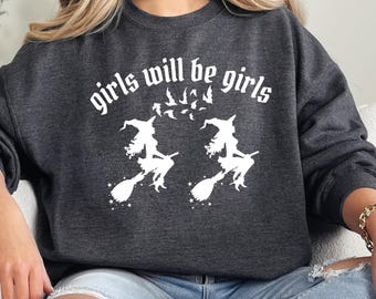 Vintage Girls Will Be Girls Witch Sweatshirt, Funny Witch Sweatshirt, Vintage Halloween Women Shirt, Witchy Vibes Sweatshirt