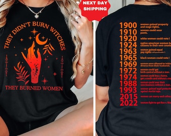 They Didn't Burn Witches They Burned Women Shirt, Feminist Shirt, Witchy Feminist Shirt, Women's Rights Shirt, Girl Power Tee
