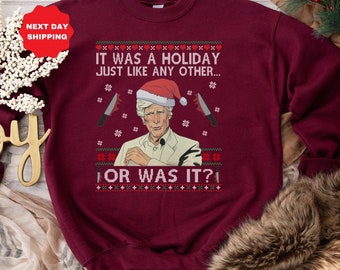 It Was a Holiday Just Like Any Other Or Was It T-shirt, Christmas Sweatshirt, Funny Sweatshirt, Ugly Xmas Shirt, Humorous Christmas Gifts