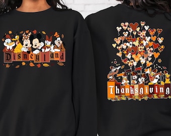 Disneyland Mickey And Friends Thanksgiving Sweatshirt, Front And Back Disneyland Sweatshirt, Disney Fall Vibes Family Matching Sweatshirt
