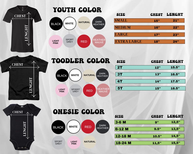 May include: A size chart for youth, toddler, and onesie clothing. The chart includes size, chest, and length measurements in inches. Color options are displayed for each clothing type, including black, white, red, and heather mauve.