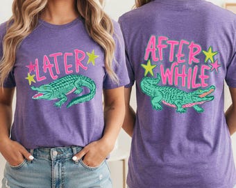 Later Gator Shirt, After While Crocodile Shirt, Funny Graphic Shirt, Trendy Cute Tee, Later Gator Alligator Summer, Shirt Summer Beach Shirt