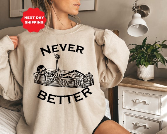 Skeleton Sweatshirt, Never Better Hodie, Halloween Sweatshirt, Halloween Party Sweatshirt, Halloween Costume Sweatshirt, Oversized Halloween