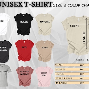 May include: A unisex t-shirt size and color chart. The chart displays various t-shirt colors, including white, black, heather dark grey, red, sand, sport grey, heather mauve, and light pink. Measurements are provided for chest and length in inches.