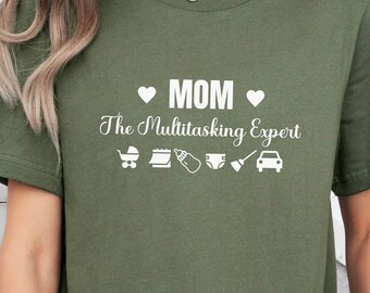 Mom Shirt, The Multitasking Expert, Mother&#39;s day, Mother&#39;s Birthday, Anniversary Gift