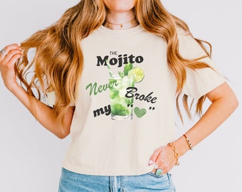 Mojito Never Broke My heart, cocktail lover shirt, for him, for her, birthday gift, funny shirt, solo life, friends and family