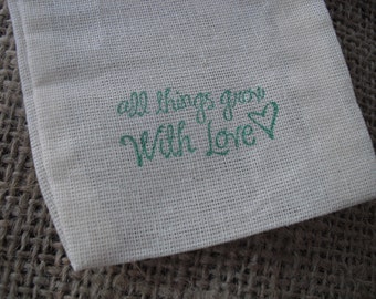 Favor Bags - SET OF 10 3x5 All Things Grow with Love Muslin Favor Bags Gift Bags or Candy Bags - Item 1264
