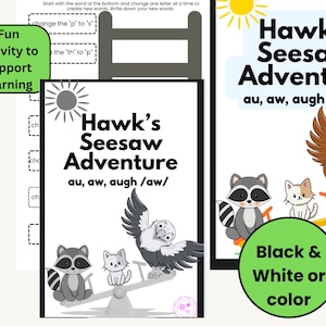 May include: Black and white printable worksheet with a word ladder activity and a seesaw themed activity. The worksheet features a hawk, raccoons, and a cat. The text on the worksheet reads "Hawk's Seesaw Adventure" and "au, aw, augh/aw/"