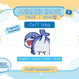 Peut inclure: Graphique d'emote animée avec un requin de dessin animé bleu et blanc tirant la langue. Le texte "Jeff Wag:" est au-dessus du requin. Le graphique comprend le texte "Animated Emote" et "Twitch / Discord". L'image comprend également le texte "2 vitesses incluses !" et "Téléchargement instantané".
