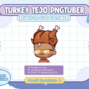 May include: A cartoon character wearing a turkey hat and gold-rimmed glasses. The text "TURKEY TEJO PNGTUBER" and "READY-TO-USE GIFTUBER" are at the top. The image also includes the text "INSTANT DOWNLOAD" and "Mochi Quackers".