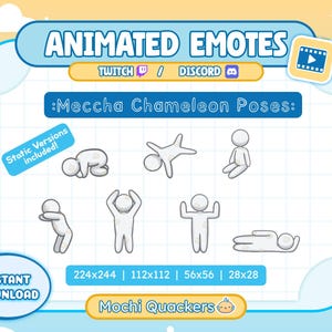 May include: A set of animated emotes titled ANIMATED EMOTES for Twitch and Discord featuring Meccha Chameleon Poses. The graphic displays six white stick-figure characters in various poses, including Static Versions included, and lists sizes 224x244, 112x112, 56x56, 28x28, and Mochi Quackers.