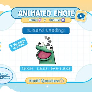May include: Animated emote graphic for Twitch and Discord, featuring a green lizard with a pink mouth and large eyes. The text reads ":Lizard Loading:" and "2 Versions included!". Includes various size options: 224x244, 112x112, 56x56, and 28x28.