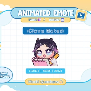May include: Animated emote graphic featuring a cartoon character with a notepad and pen. The text reads ":Clove Noted:". Designed for Twitch and Discord, with sizes of 112x112, 56x56, and 28x28 pixels. Instant download.