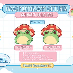 May include: Animated GIF set of a frog wearing a mushroom hat. The set includes two versions: one with arms and one without. The text "Frog Mushroom (with arms)" and "Mushroom Frog (no arms)" is below each image. The text "Ready to Use", "Looping Animation", "Silent & Speaking GIFs", and "Eyes Open & Blinking GIFs" is listed below the images. The text "Mochi Quackers" is at the bottom of the image.