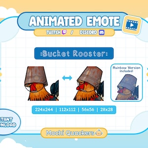May include: Animated emote of a rooster wearing a bucket, labelled "Bucket Rooster." The image includes a rainbow version and size options. Text includes "Twitch" and "Discord" logos, and "Instant Download." The creator is "Mochi Quackers."