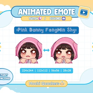 May include: Animated emote graphic featuring a pink bunny hood with the text ":Pink Bunny FengMin Shy:". The image includes the text "INSTANT DOWNLOAD" and "Mochi Quackers". The graphic is designed for Twitch and Discord.
