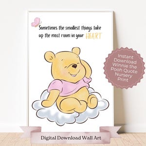 Pink Baby Pooh Bear sometimes the smallest things take up the most room in your heart quote, Classic Winnie-the-Pooh Nursery Wall Art Print