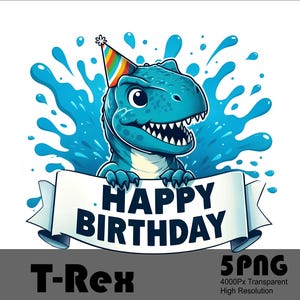 5 PNG Dinosaur Trex Happy Birthday Design File Download High Resolution Tshirt Sublimation File Splash and Watercolor Transparent PNG File